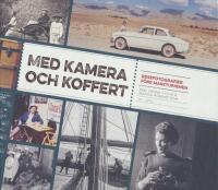 Med kamera och koffert - resefotografier f&ouml;re massturismen