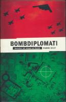 Bombdiplomati : konsten att skapa en fiende