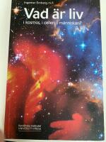 Vad &auml;r liv i kosmos, i cellen, i m&auml;nniskan?