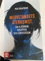 Medvetandets &aring;terkomst : om hj&auml;rnan, kroppen och universum