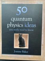 50 quantum physics ideas you really need to know