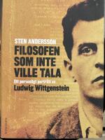 Filosofen som inte ville tala : ett personligt portr&auml;tt av Ludwig Wittgenstein