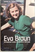 Eva Braun : kvinnan som &auml;lskade Hitler
