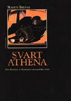 Svart Athena : den klassiska civilisationens afroasiatiska r&ouml;tter : hur bilden av det antika Grekland byggdes upp 1785-1985