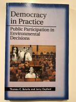 Democracy in Practice: Public Participation in Environmental Decisions