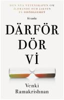 D&auml;rf&ouml;r d&ouml;r vi - den nya vetenskapen om &aring;ldrande och jakten p&aring; od&ouml;dlighet