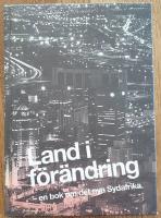 Land i f&ouml;r&auml;ndring : en bok om det nya Sydafrika
