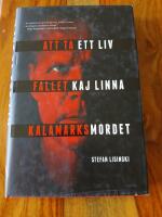 Att ta ett liv : fallet Kaj Linna - Kalamarksmordet