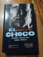 El Choco : svensken i Bolivias mest &ouml;k&auml;nda f&auml;ngelse