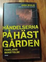 H&auml;ndelserna p&aring; h&auml;stg&aring;rden : familjens ber&auml;ttelse