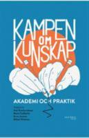 Kampen om kunskap : akademi och praktik
