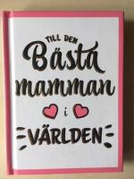 Till den b&auml;sta mamman i v&auml;rlden