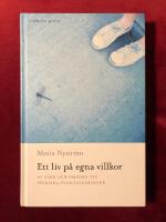 Ett liv p&aring; egna villkor : V&aring;rd och omsorg vid psykiska funktionshinder
