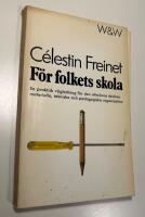 F&ouml;r folkets skola : en praktisk v&auml;gledning f&ouml;r den allm&auml;nna skolans materiella, tekniska och pedagogiska organisation