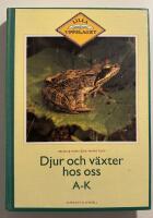 Djur och v&auml;xter hos oss   A-K