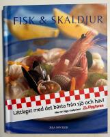 Fisk & skaldjur : [l&auml;ttlagat med det b&auml;sta fr&aring;n sj&ouml; och hav!]