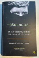 S&auml;g inget : en sann historia om mord och terror p&aring; Nordirland