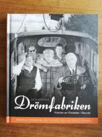 Den svenska dr&ouml;mfabriken : Historien om Filmstaden i R&aring;sunda