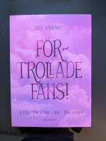 F&ouml;rtrollade fans! Extas, eskapism och baksm&auml;lla