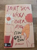 Inget ska v&auml;xa &ouml;ver mig