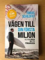 V&auml;gen till din f&ouml;rsta miljon : alla kan bygga en egen pengamaskin