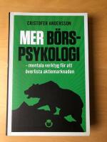 Mer b&ouml;rspsykologi : mentala verktyg  f&ouml;r att &ouml;verlista aktiemarknaden
