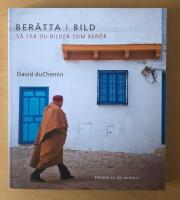 Ber&auml;tta i bild - s&aring; tar du bilder som ber&ouml;r