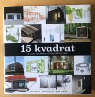 15 Kvadrat : 15 arkitektritade friggebodar