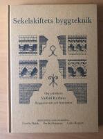 Sekelskiftets byggteknik. Om arkitekten Valfrid Karlson. Byggnadsverk och läroböcker