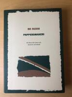 Pappersmakeri : ett klassiskt hantverks historia och teknik