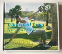 Tr&auml;na med Tanja : ny kropp p&aring; 10 veckor