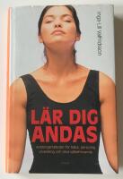 L&auml;r dig andas :andningsmetoder f&ouml;r h&auml;lsa, personlig utveckling och &ouml;kat v&auml;lbefinnande