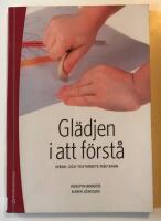 Gl&auml;djen i att f&ouml;rst&aring; : spr&aring;k- och textarbete med barn