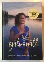 Konsten att vara sj&auml;lvsn&auml;ll : din v&auml;g till kroppsfred och sj&auml;lsfrid