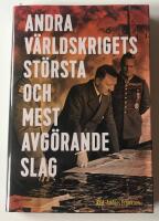 Andra v&auml;rldskrigets st&ouml;rsta och mest avg&ouml;rande slag