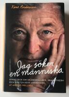 Jag s&ouml;ker en m&auml;nniska : minnesbok om sk&aring;despelaren, dramatikern och poeten Kent Andersson