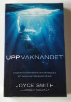 Uppvaknandet : En sann mirakelber&auml;ttelse om en kvinnas tro och hennes sons &aring;terkomst till livet