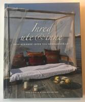 Inred ute & inne : inspirerande id&eacute;er till sommarst&auml;llet