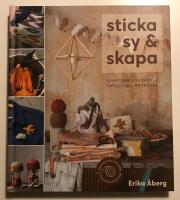 Sticka, sy & skapa : kreativa projekt i naturliga material