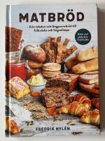 Matbr&ouml;d : fr&aring;n tekakor och l&aring;ngpannebr&ouml;d till fr&ouml;kn&auml;cke och lingonlimpa