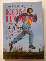 Kom i form med Alf Sp&aring;ngbergs h&auml;lsoprogram och Lilly Johanssons recept
