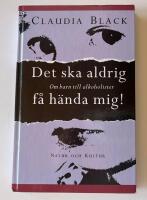 Det ska aldrig f&aring; h&auml;nda mig! : Om barn till alkoholister