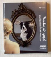 Hunden v&aring;r spegel : Reflektioner kring beteende och hantering