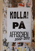 Kolla! p&aring; affischen 2002-2012 : grafisk design & Illustration