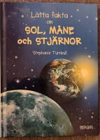 L&auml;tta fakta om sol, m&aring;ne & stj&auml;rnor