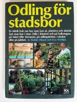 Odling f&ouml;r stadsbor : om biologisk odling inne och ute