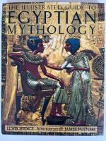 The illustrated guide to egyptian mythology