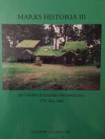 Marks historia III: En v&auml;vbygd under omvandling 1770 till 1880