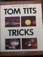 Tom Tits tricks