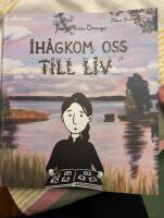 Ih&aring;gkom oss till liv